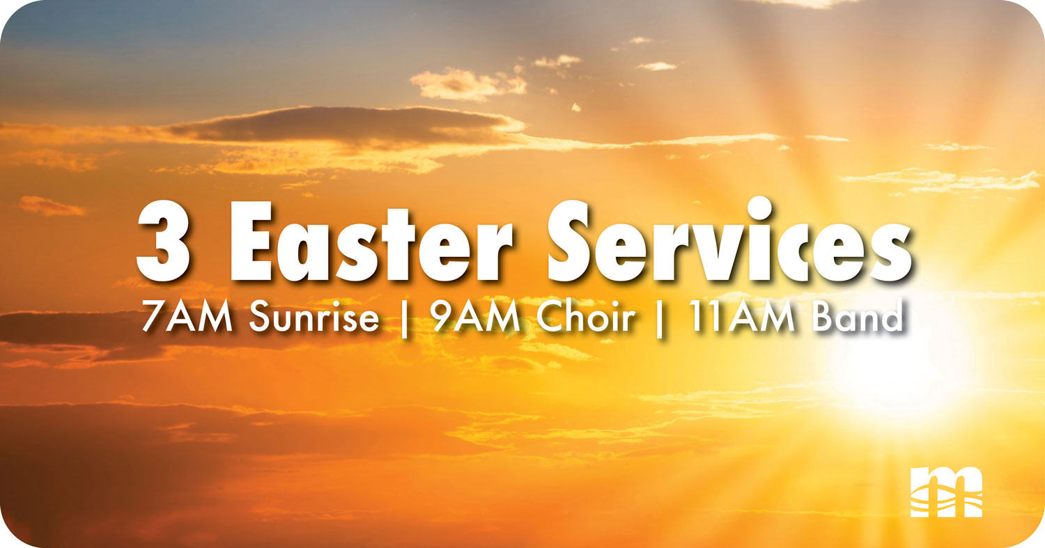 Join us for worship on Easter at 7AM, 9AM and/or 11AM!