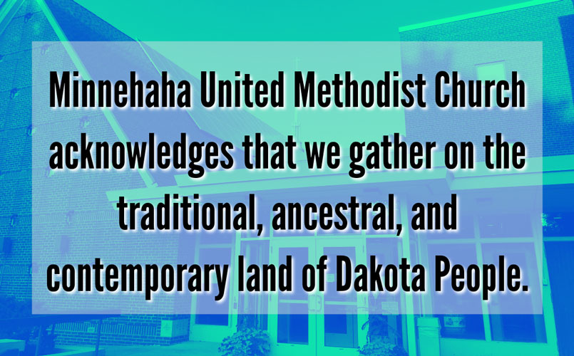 We gather on the traditional, ancestral, and contemporary land of Dakota People.